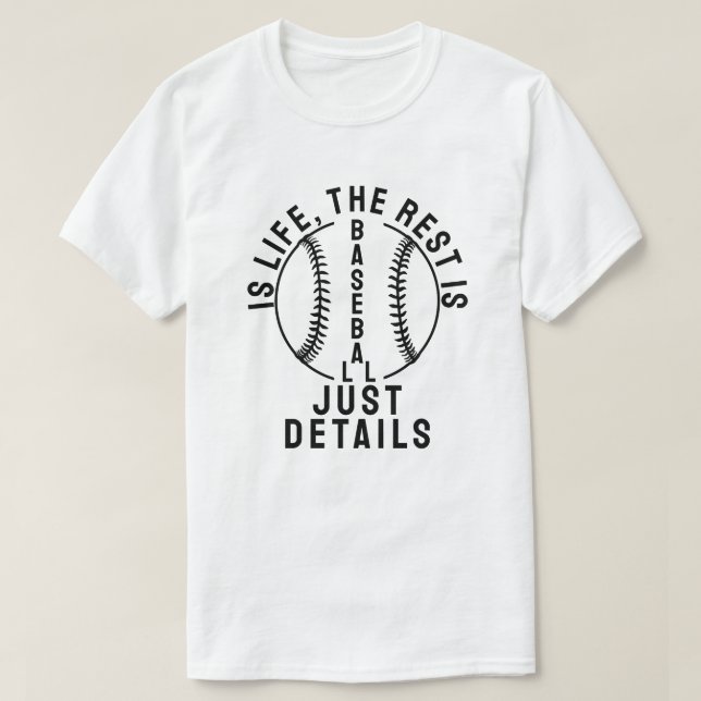 Baseball is life, the rest is just details t shirt (Design framsida)