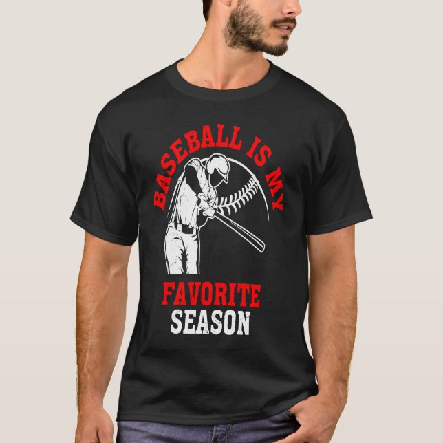 Baseball Is My Favorite Season Game Bat For Men Ki T Shirt (Framsida)