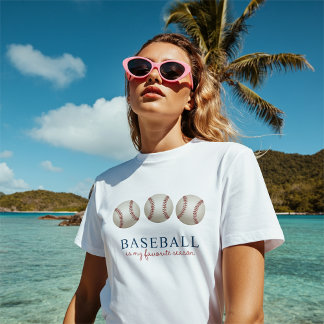 Baseball Is My Favorite Season T Shirt