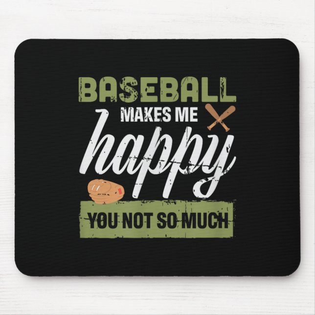 Baseball Makes Me Happy You Not So Much Gift Baseb Musmatta (Framsidan)