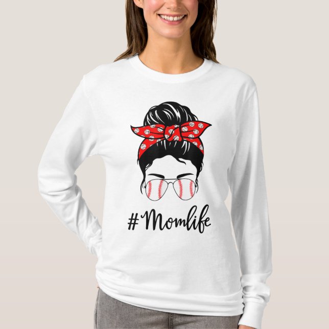 Baseball Mamma Life Messy Bun Sunglasses Women Mot T Shirt (Framsida)