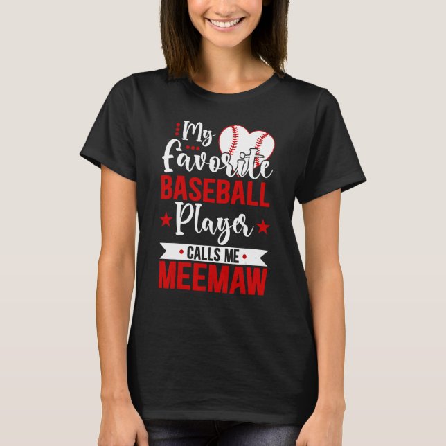 Baseball Meemaw My Favorite Baseball Player Calls  T Shirt (Framsida)