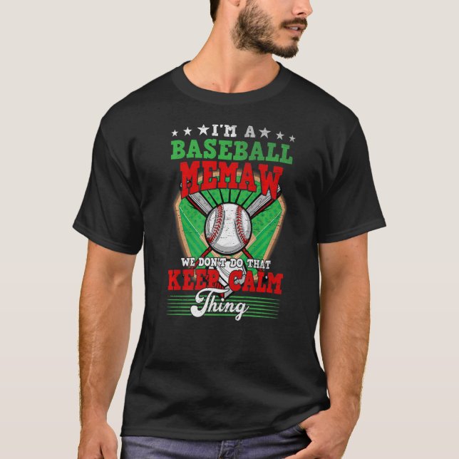 Baseball Memaw gör inte det Behållan Lugn Sak T Shirt (Framsida)