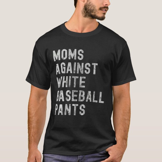 Baseball Mom  Moms Against White Baseball Pants T Shirt (Framsida)