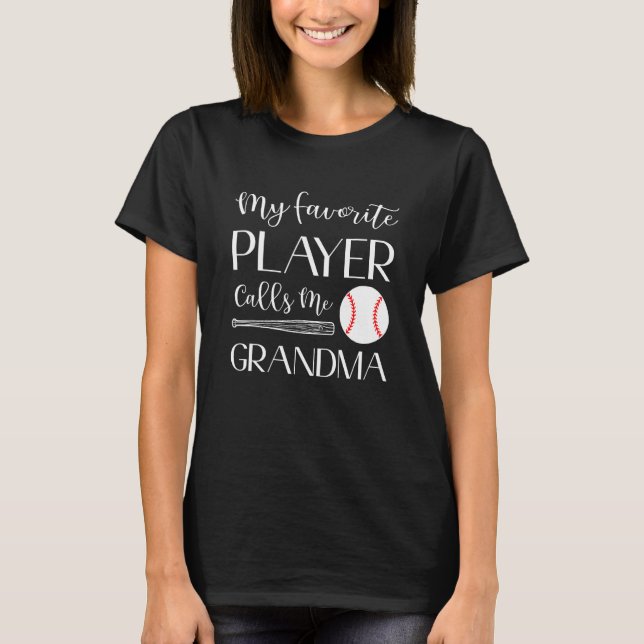 Baseball My Favorite Player Calls Me Grandma T Shirt (Framsida)