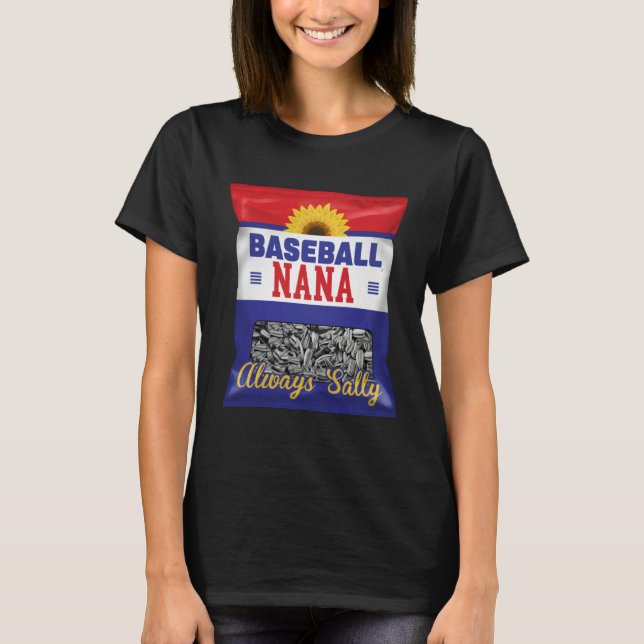 Baseball Nana Always Salty Grandma Sunflower Seed T Shirt (Framsida)