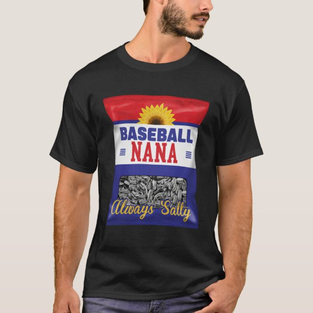 Baseball Nana Always Salty Grandma Sunflower Seed T Shirt (Framsida)