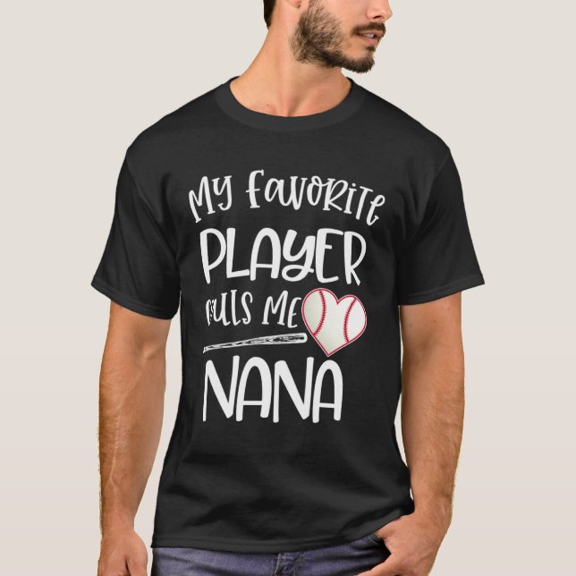 Baseball Nana My Favorite player calls me Nana Quo T Shirt (Framsida)