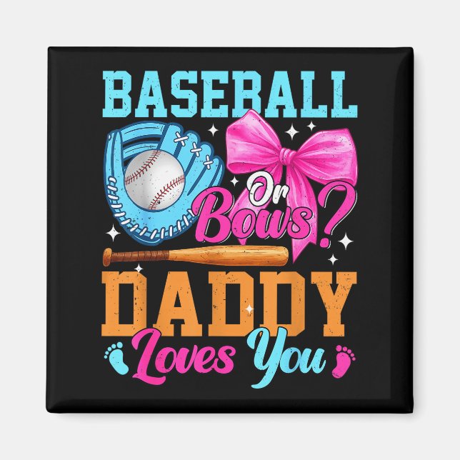 Baseball Or Bows Your Daddy Loves You Gender Revea Magnet (Framsidan)