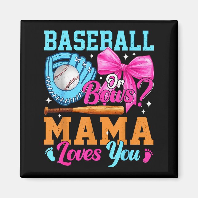 Baseball Or Bows Your Mama Loves You Gender Reveal Magnet (Framsidan)