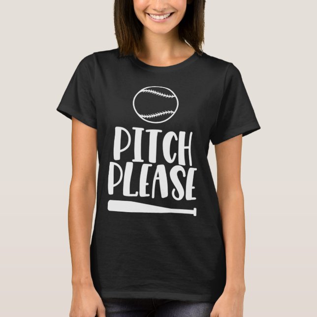 Baseball Pitch Please Pitches Baseball Game  3 T Shirt (Framsida)