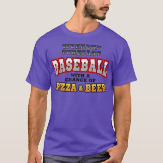Baseball Pizza & Beer Funny Weekend Forecast Sport T Shirt
