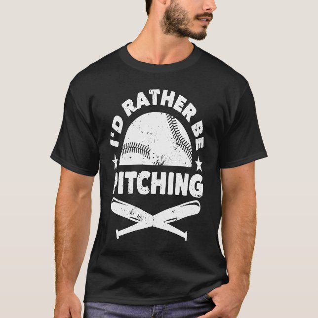 Baseball Player Pitcher Fan I'd Rather Be Pitching T Shirt (Framsida)