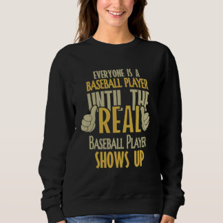 Baseball Player Until The Real One Shows Up T Shirt
