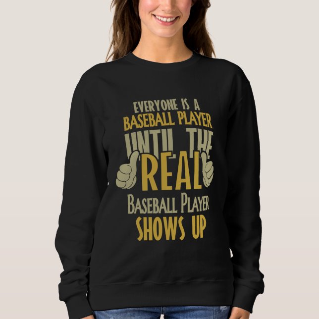 Baseball Player Until The Real One Shows Up T Shirt (Framsida)