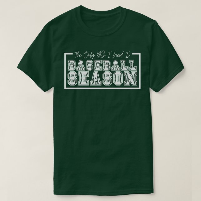 Baseball Season behövs bara. T Shirt (Design framsida)
