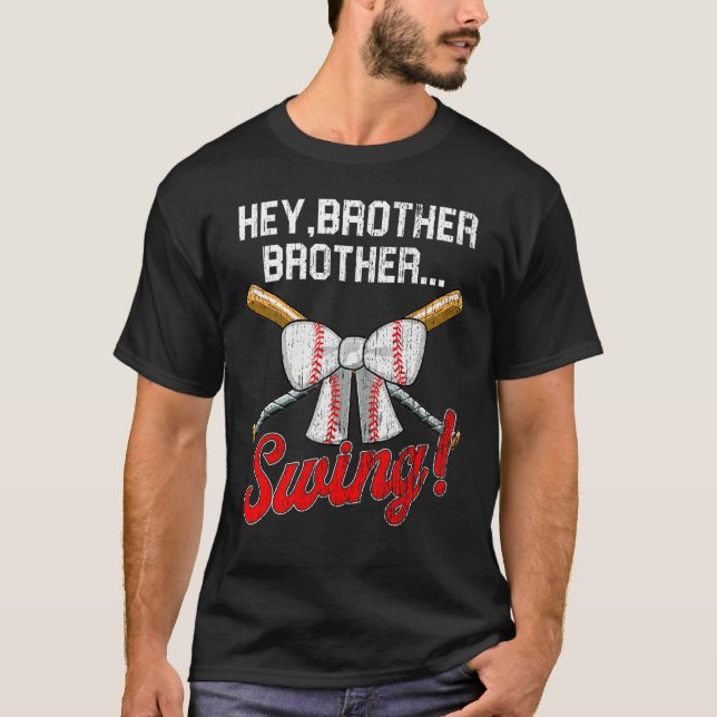 Baseball Sister  Hey Brother Brother Swing T Shirt (Framsida)