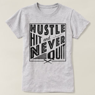 Baseball Softball Hustle Slå och sluta aldrig Shir T Shirt