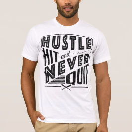 Baseball Softball Hustle Slå och sluta aldrig T Shirt