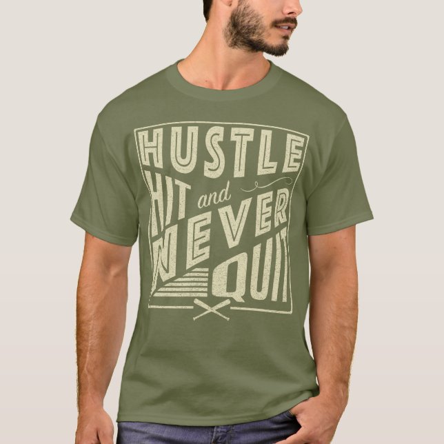 Baseball Softball Hustle Slå och sluta aldrig Tee Shirt (Framsida)