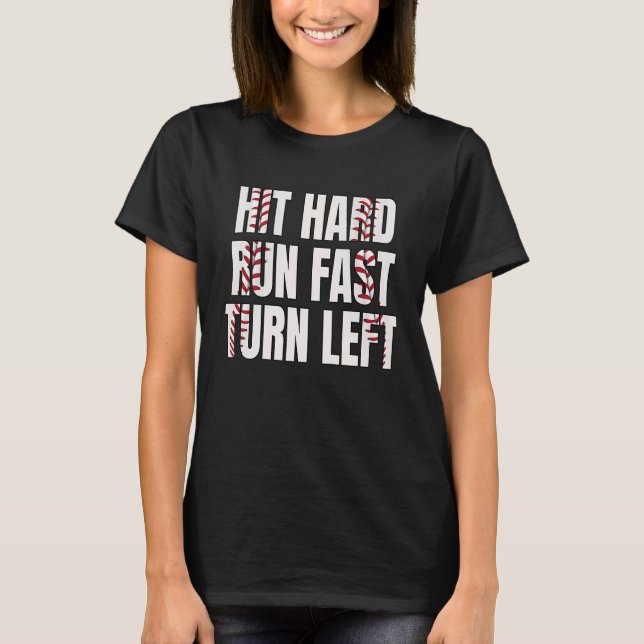 Baseball Softball Player Hit Hard Run Fast Turn Le T Shirt (Framsida)