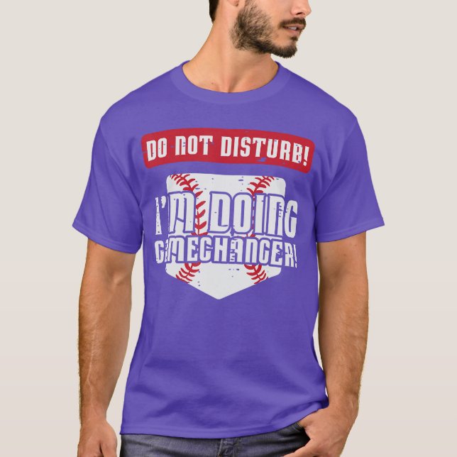 Baseball Stör Ej Gör Gamechanger Män Kvinnor T Shirt (Framsida)