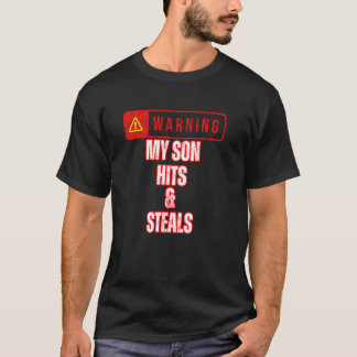Baseball Warning Min son Hits and Steals Parent Br T Shirt