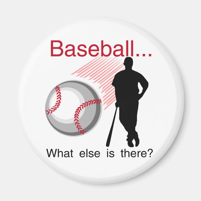 Baseball What Else T-shirts and Gifts Magnet (Framsidan)