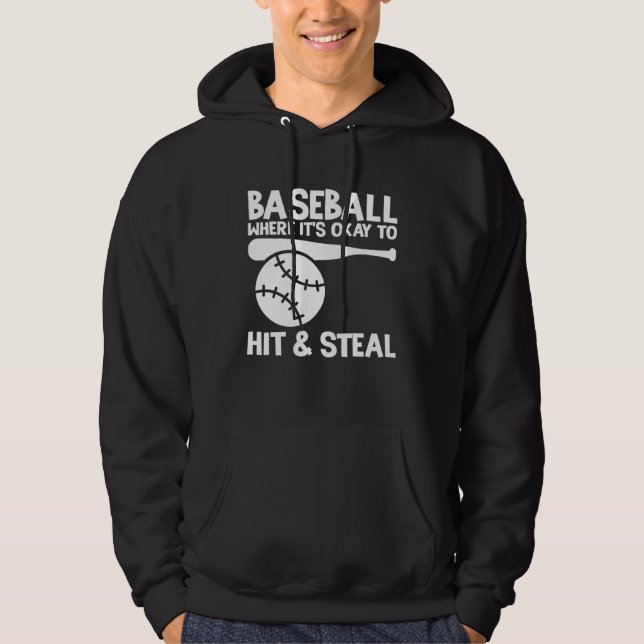 Baseball Where It s Okay To Hit & Steal Athlete Ca Hoodie (Framsida)