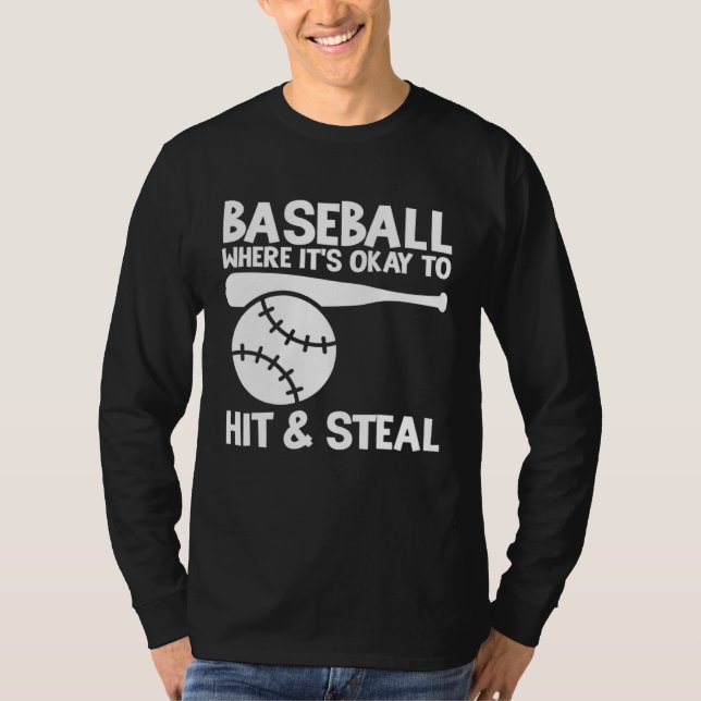 Baseball Where It s Okay To Hit & Steal Athlete Ca T Shirt (Framsida)