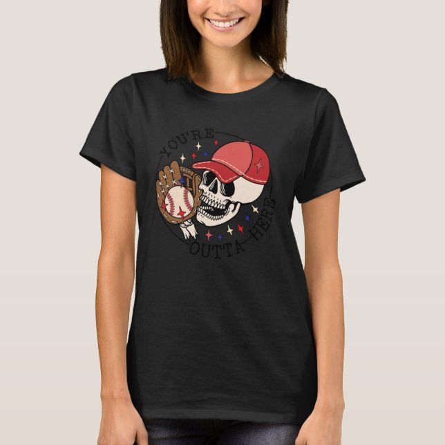 Baseball You re Outta Here Ball Park Skull Basebal T Shirt (Framsida)
