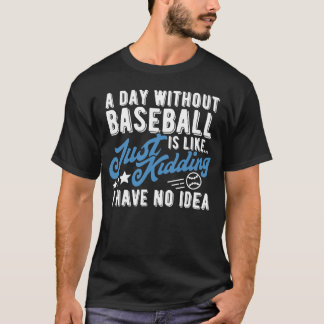 Baseboll Tröja Dag Utan Baseboll T-Shirt