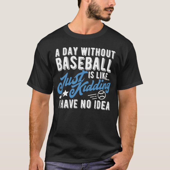Baseboll Tröja Dag Utan Baseboll T-Shirt (Framsida)