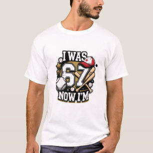 Basebollälskare Jag Var 67 Nu Är Jag Rolig T-shirt