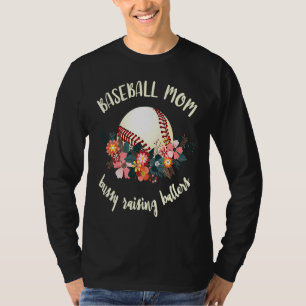 Basebollmamma Upptagen Med Att Uppdra Ballers Blom T Shirt