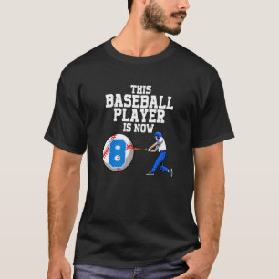 Basebollspelaren är nu 8 Boy Baseball Birthda T Shirt