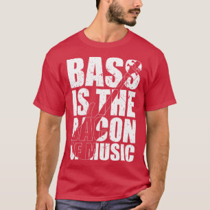 BASEN ÄR BACON OF MUSIC Lustig bassist-gåva 2 T Shirt
