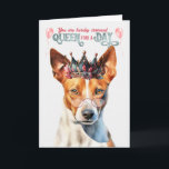 Basenji Hund Queen for Day Funny Birthday Kort<br><div class="desc">Roligt drottning på födelsedagen önskemål görs speciell av denna söta Basenji-hund som ser ut som en del av den sanna kungaliteten.</div>