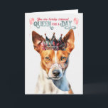 Basenji Hund Queen for Day Funny Birthday Kort<br><div class="desc">Roligt drottning på födelsedagen önskemål görs speciell av denna söta Basenji-hund som ser ut som en del av den sanna kungaliteten.</div>