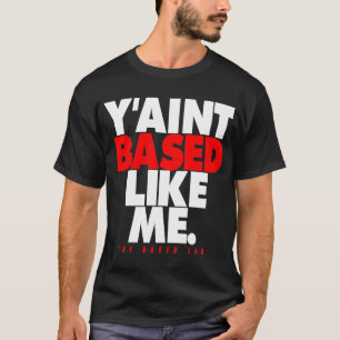 BASERAD LABBY'is inte baserad något liknande mig T-shirt
