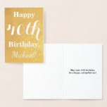 Basic Gold Foil 40th Birthday   Custom Name Folierat Kort<br><div class="desc">Den här eleganten och den enkla utformningen av guld-folie med födelsedagskort innehåller ett meddelande som "Lycklig 40:e födelsedag, Michael!" på framsidan. Namn ("Michael") kan ändras för att anpassa kortet. Insidan innehåller ett anpassade som "Må din 40-årsdag vara lycklig och glatt!". Det skulle kunna ges till någon som firar sin fyrtioårsdag....</div>