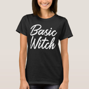 Basic Witch Best Witches T Shirt