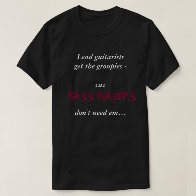Basister och groupies… tee shirt (Design framsida)