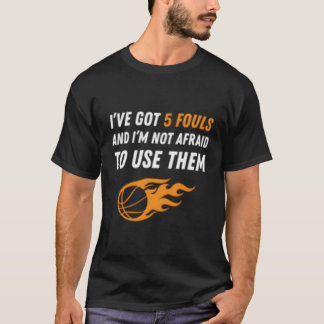 Basketball 5 Fouls T Shirt