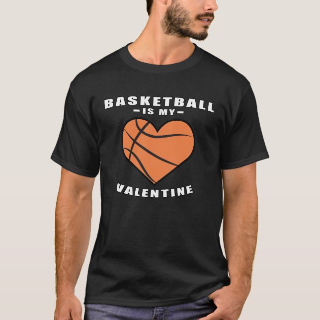 Basketball är min Valentine - en fin citat T Shirt (Framsida)