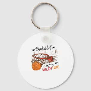 Basketball är min Valentine för Basketball Älskare Nyckelring