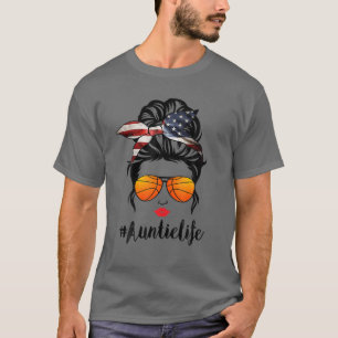 Basketball Auntie Life Messy Bun American Flagga B T Shirt