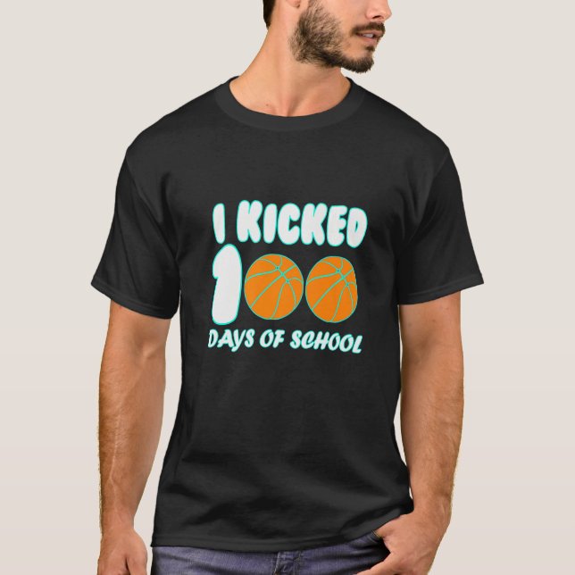 Basketball Ball I Kicked 100 Days of School Teache T Shirt (Framsida)