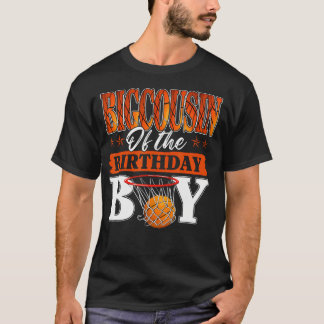 Basketball Bigcousin Of The Birthday Boy Family T Shirt