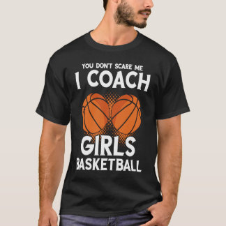 Basketball Coach Girl Basketball Team Baller Baske T Shirt